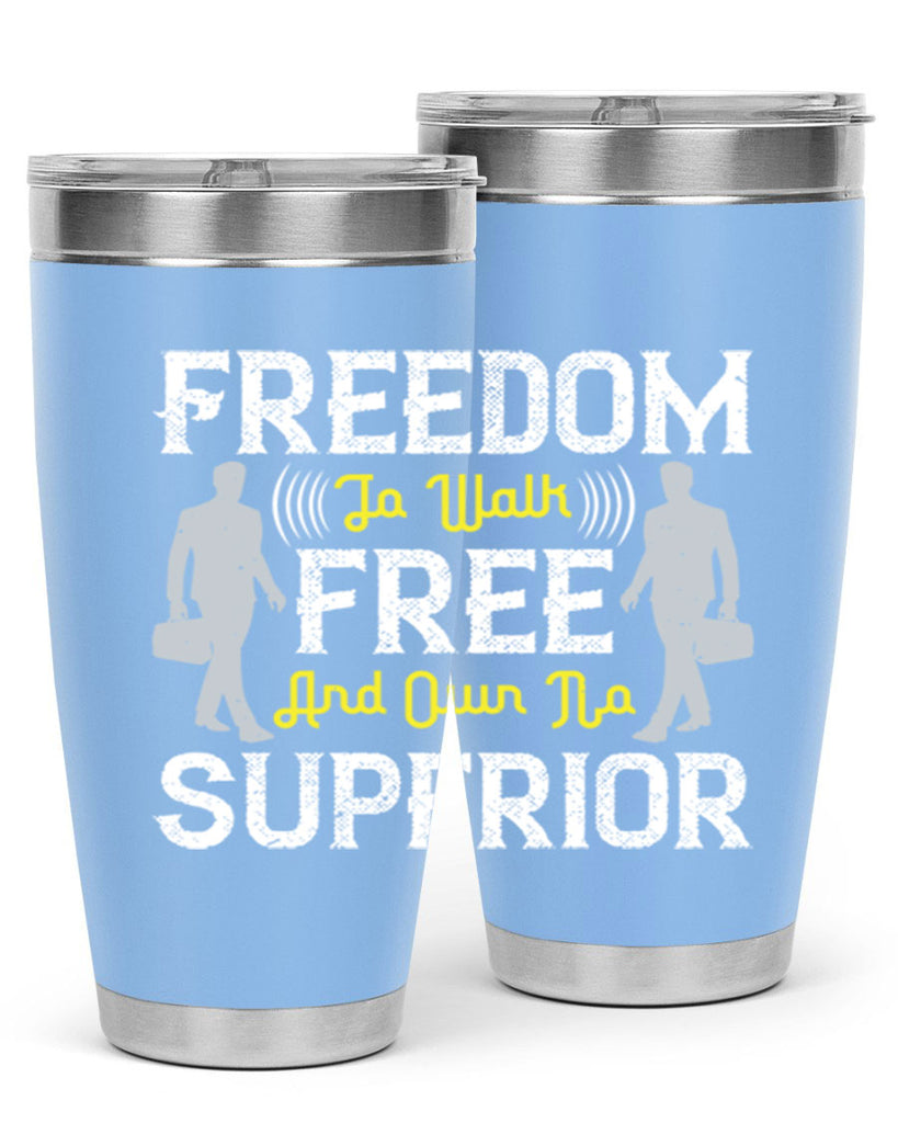 freedom to walk free and own no superior 87#- walking- Tumbler