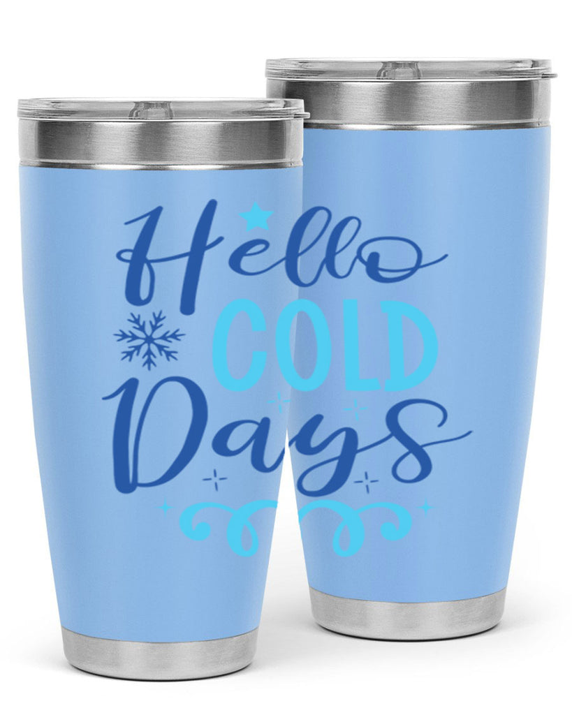 hello cold days 145#- winter- Tumbler
