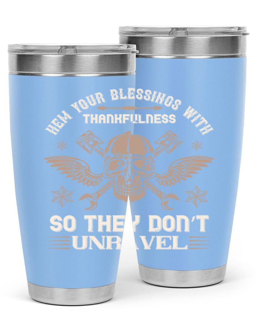 hem your blessings with thankfulness so they don’t unravel 34#- thanksgiving- Tumbler