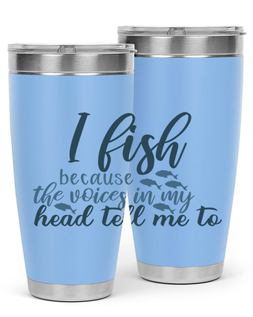 i fish because the voices 113#- fishing- Tumbler