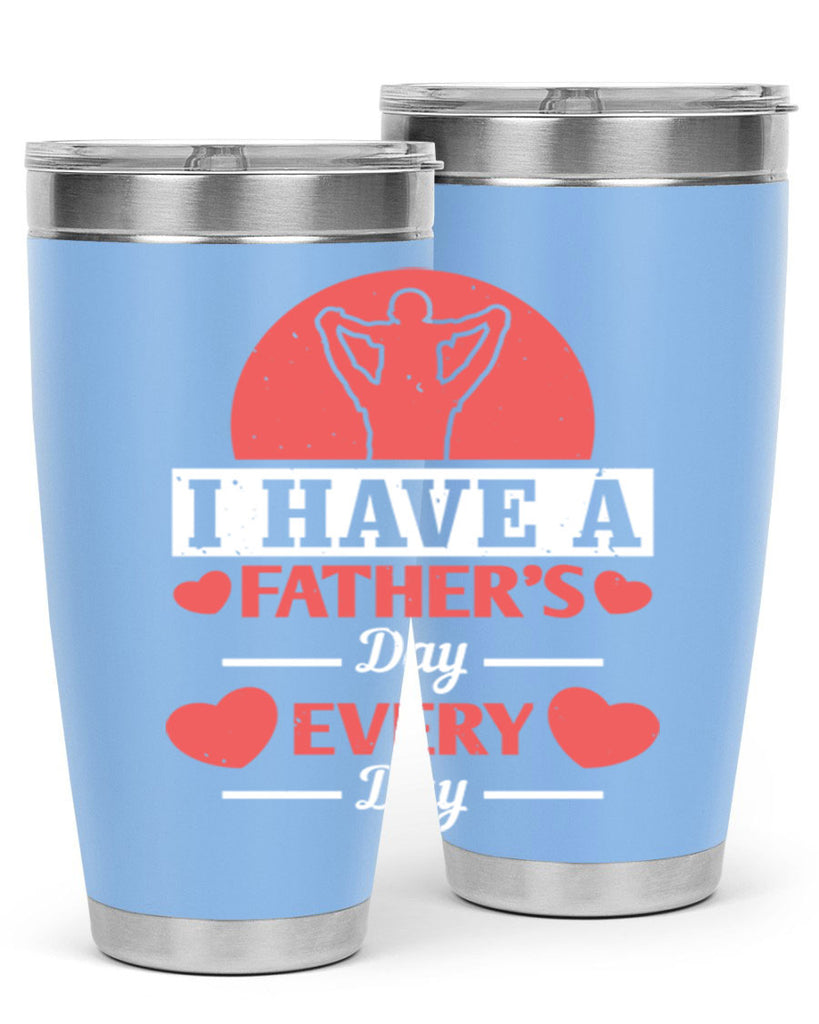 i have a fathers day every day 248#- fathers day- Tumbler