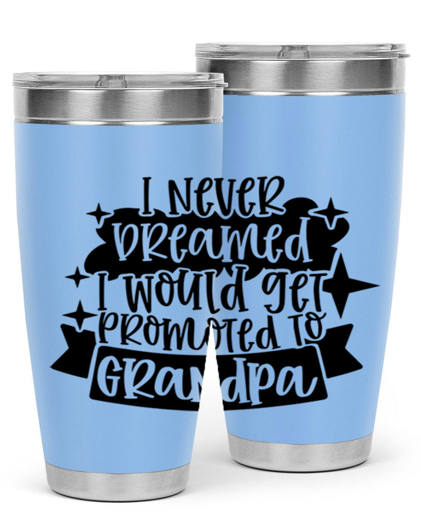 i never dreamed i would get promoted 37#- fathers day- Tumbler
