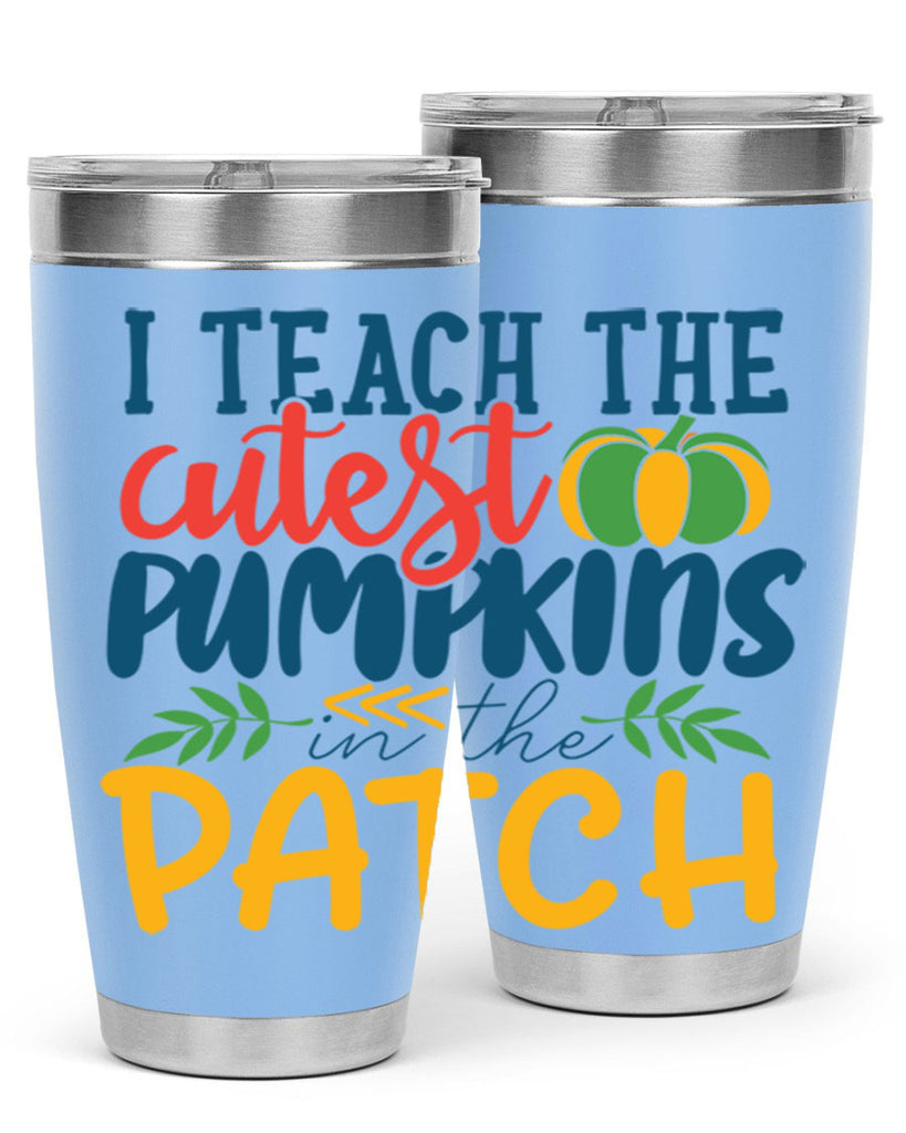 i teach the cutest pumpkins in the patch Style 175#- teacher- tumbler
