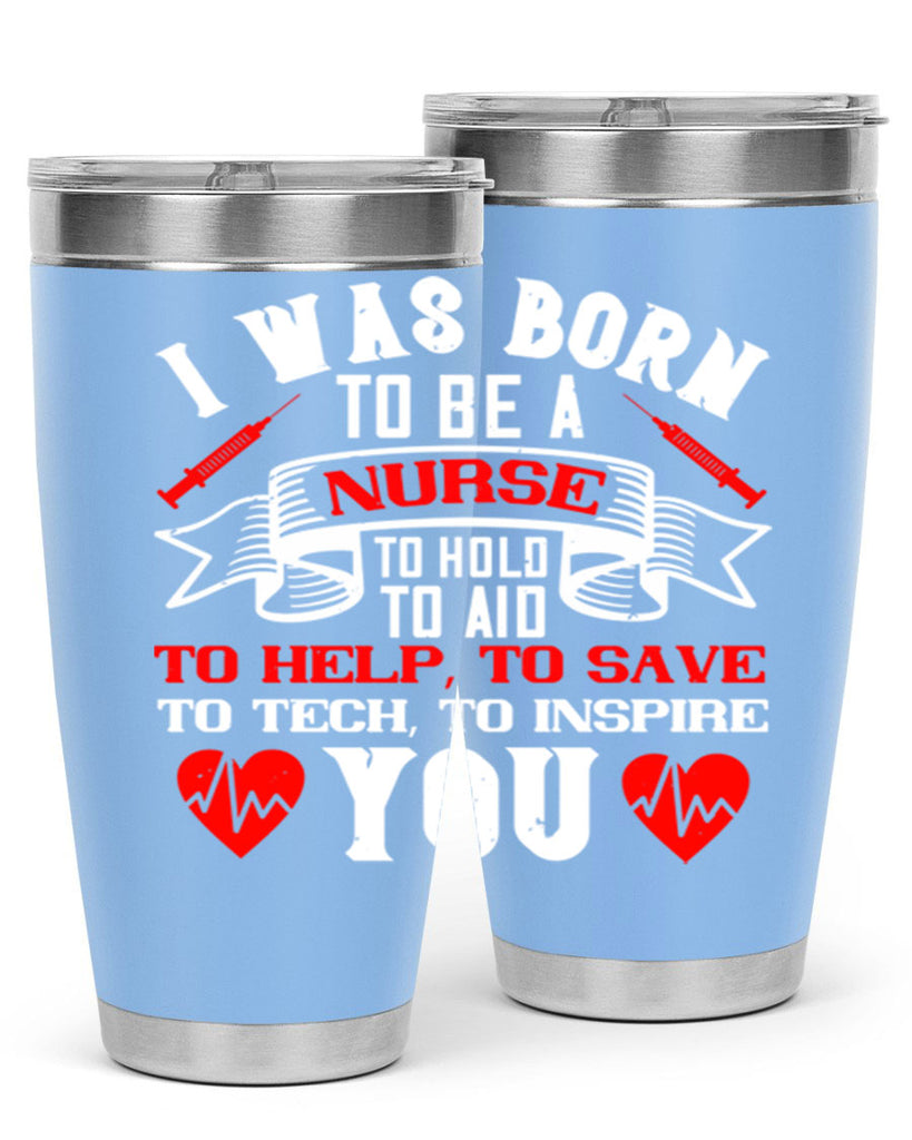i was born to be a Style 314#- nurse- tumbler