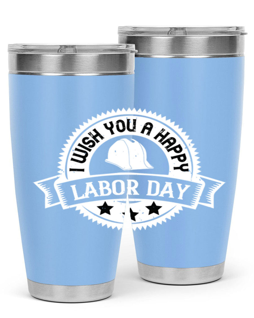 i wish you a happy labor day 37#- labor day- Tumbler