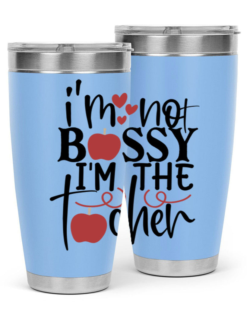 im not bossy im the teacher Style 174#- teacher- tumbler