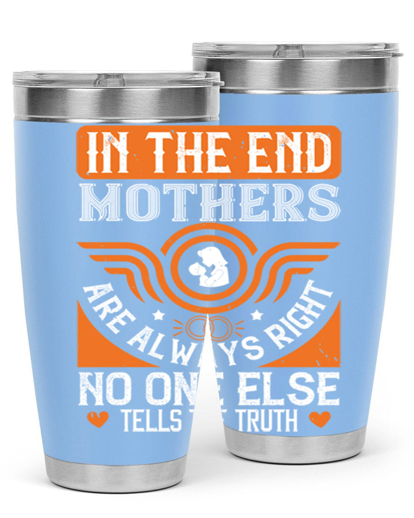in the end mothers 75#- mothers day- Tumbler