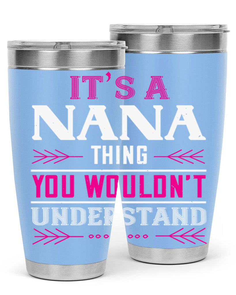 it’s a NANA THING 17#- grandma - nana- Tumbler