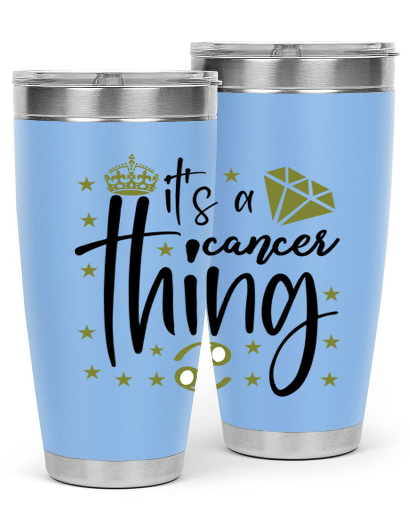 its a cancer thing 264#- zodiac- Tumbler