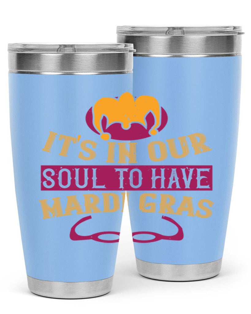 its in our soul to have mardi gras 65#- mardi gras- Tumbler