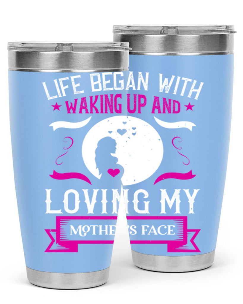 life began with waking 69#- mothers day- Tumbler