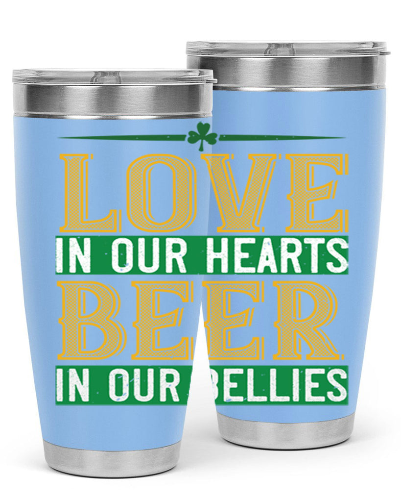 love in our hearts beer in our bellies Style 120#- St Patricks Day- Tumbler