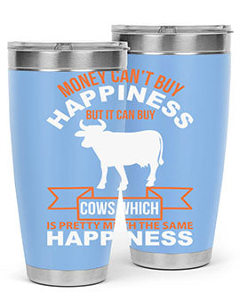 money can’t buy happiness but it can buy cows which is pretty much the same happiness Style 1#- cow- Tumbler