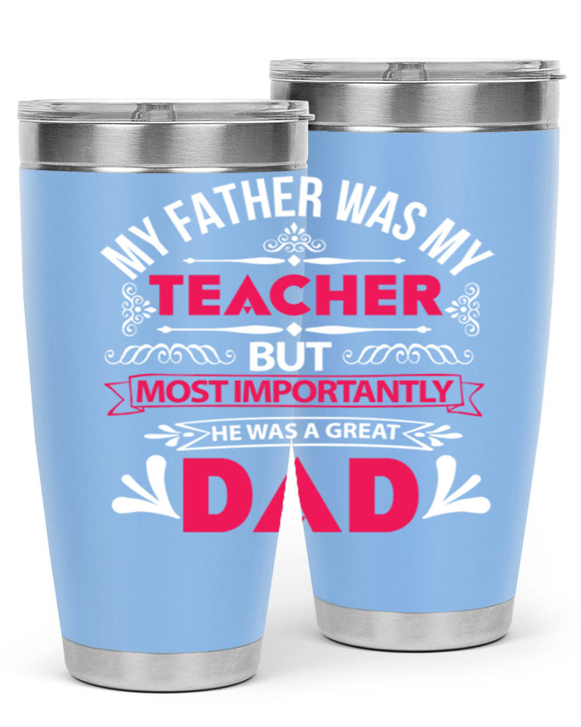 my father was my 251#- fathers day- Tumbler