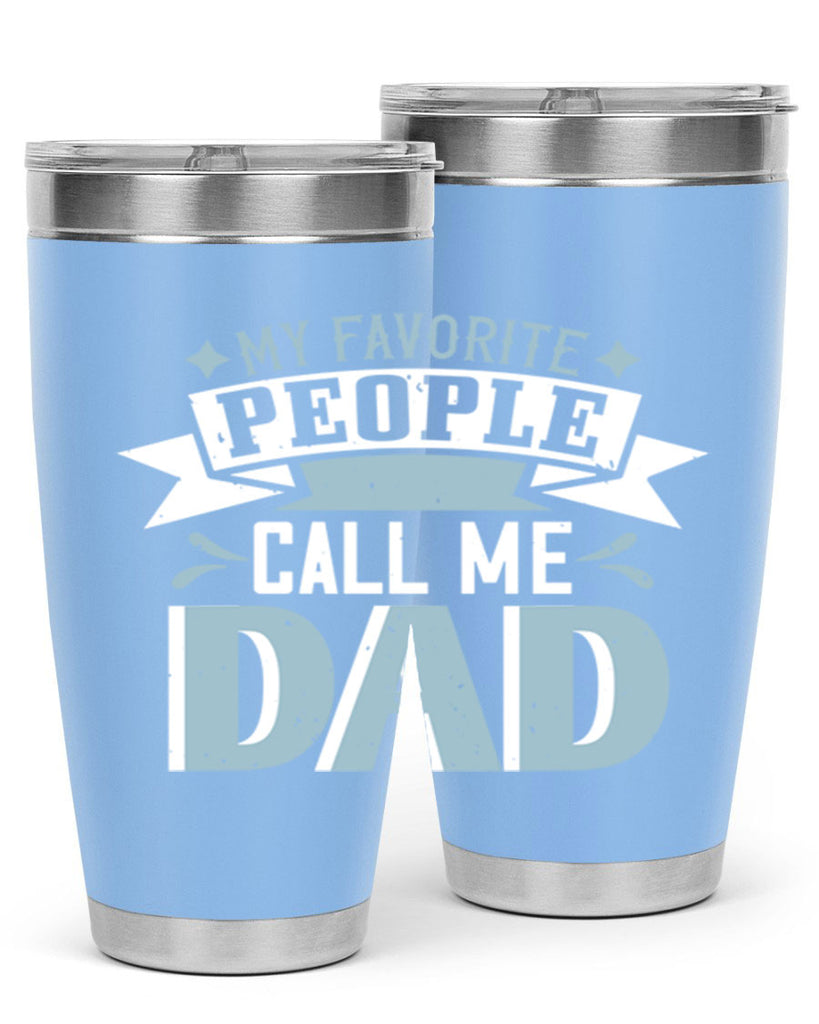 my favorite people call me dad 211#- fathers day- Tumbler