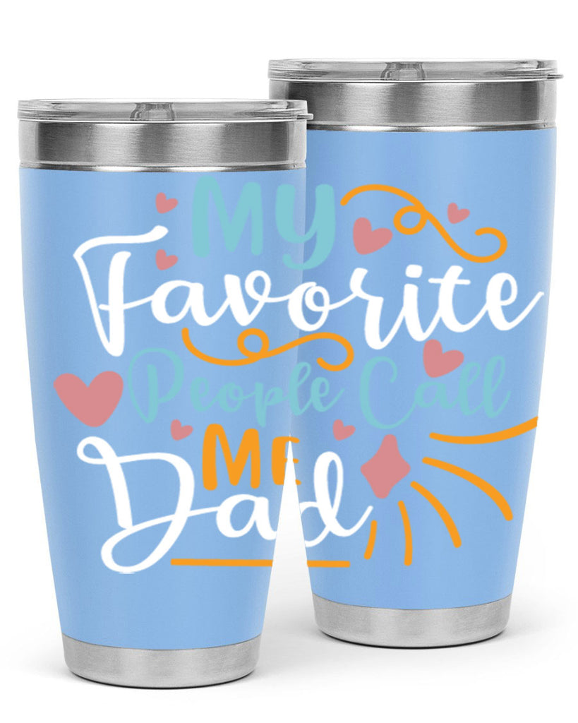 my favorite people call me dad 79#- fathers day- Tumbler