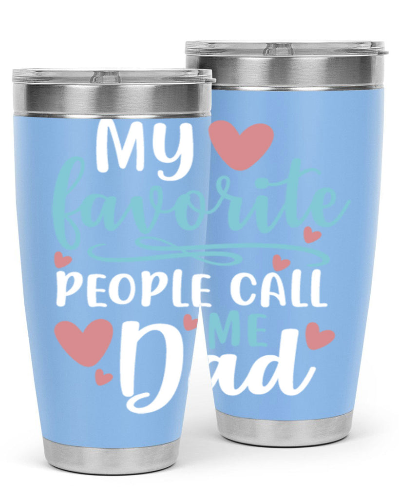 my favorite people call me dad 80#- fathers day- Tumbler