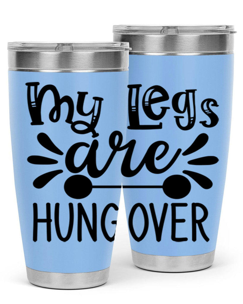 my legs are hungover 27#- gym- Tumbler