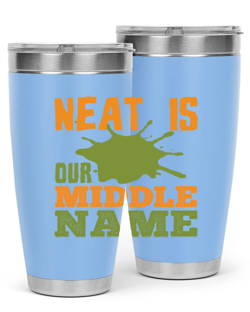 neat is our middle name Style 20#- cleaner- tumbler
