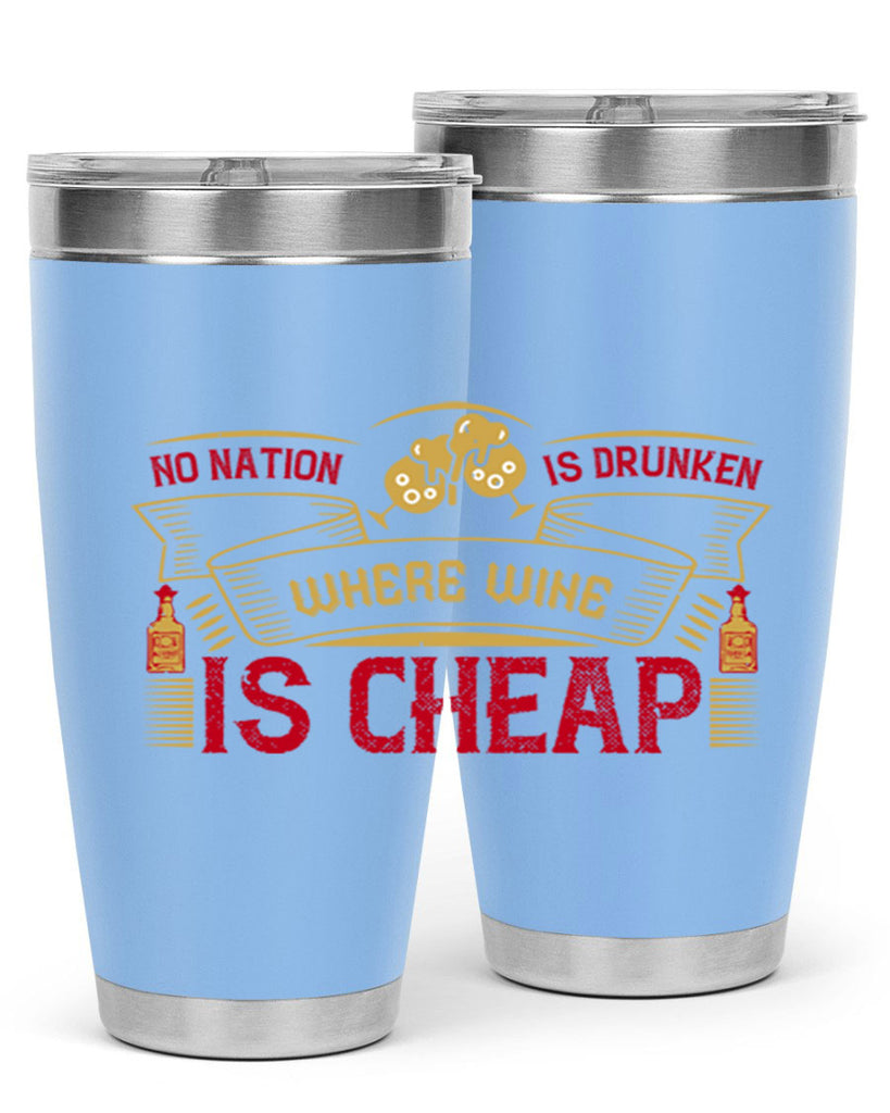 no nation is drunken where wine is cheap 31#- drinking- Tumbler