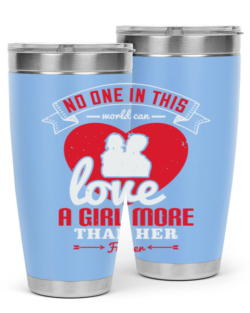 no one in this world can love 176#- fathers day- Tumbler