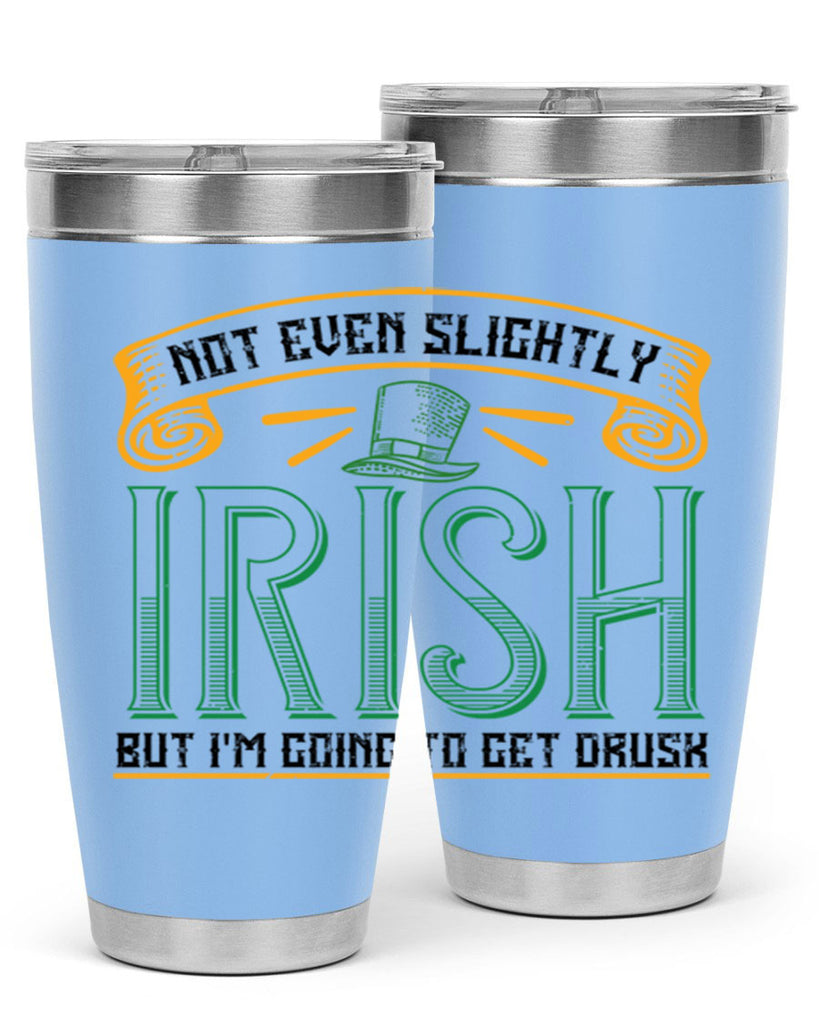 not even slightly irish but i’m going to get drusk Style 110#- St Patricks Day- Tumbler