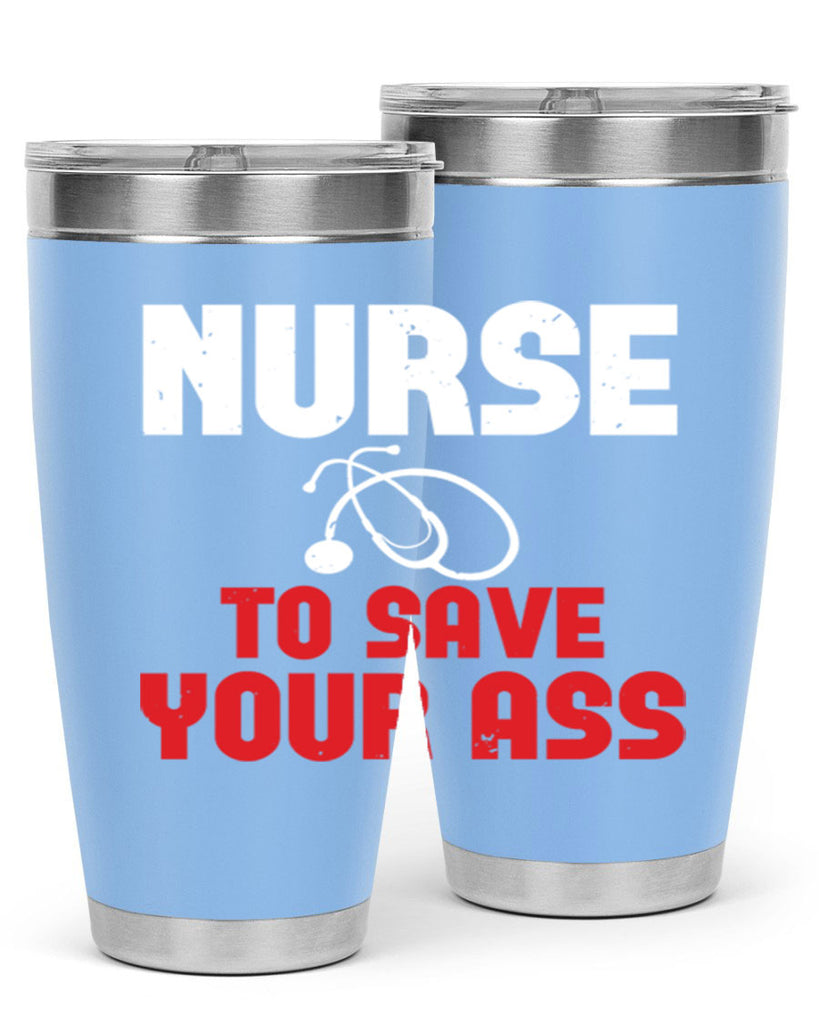 nurse to save your ass Style 277#- nurse- tumbler