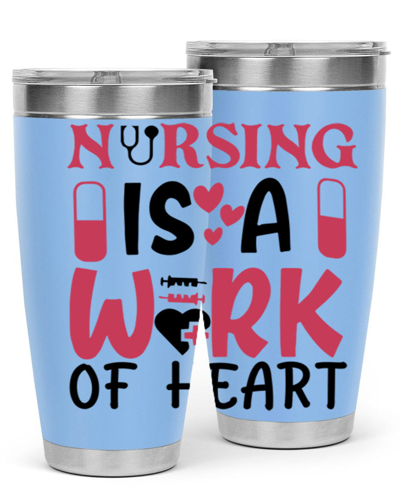 nursing is a work of heart Style 359#- nurse- tumbler