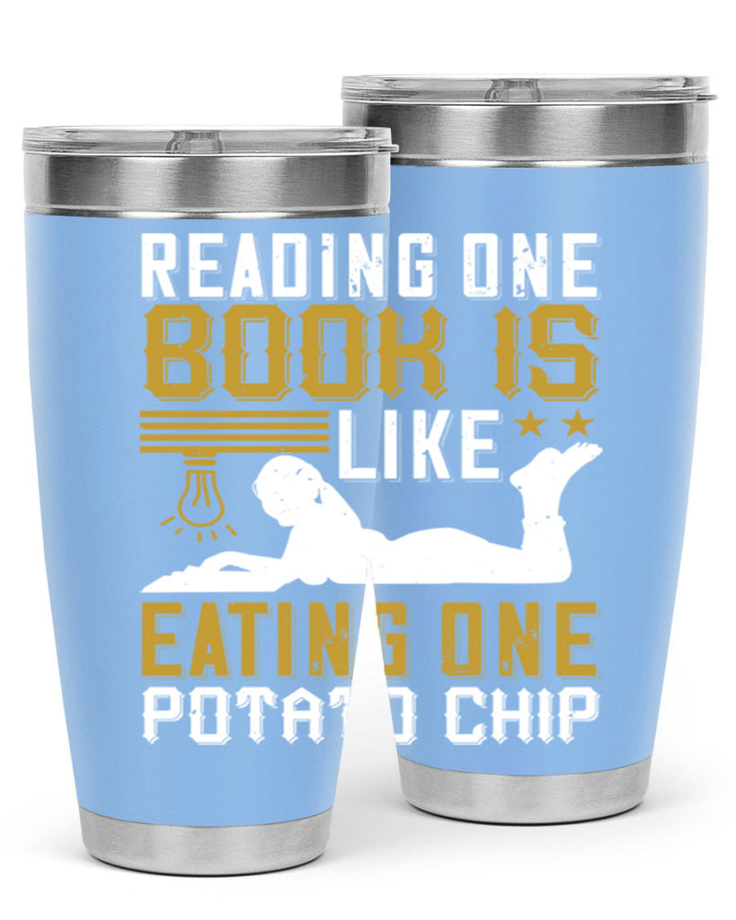 reading one book is like eating one potato chip 15#- reading- Tumbler