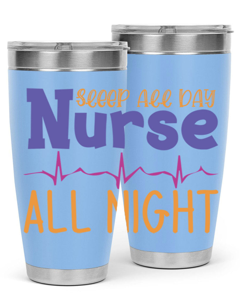 sleep all day nurse all night Style 349#- nurse- tumbler