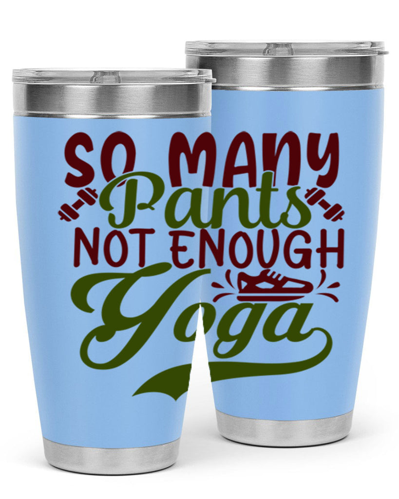 so many pants not enough yoga 21#- gym- Tumbler