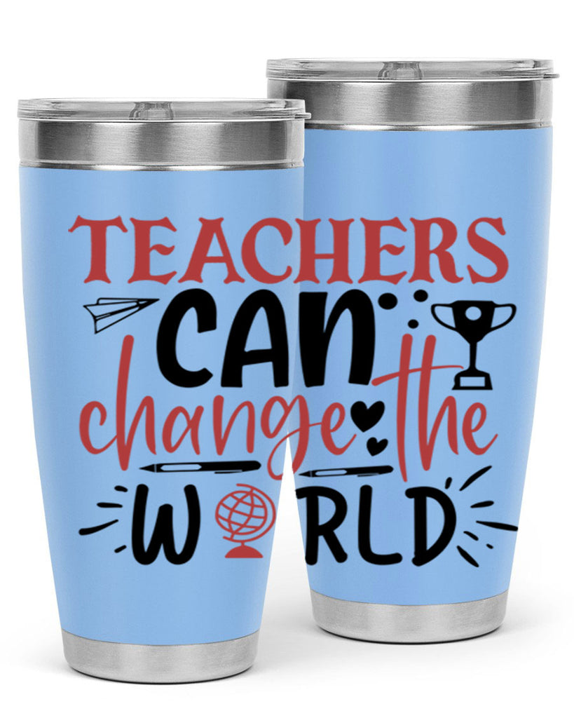 teachers ca change the world Style 199#- teacher- tumbler