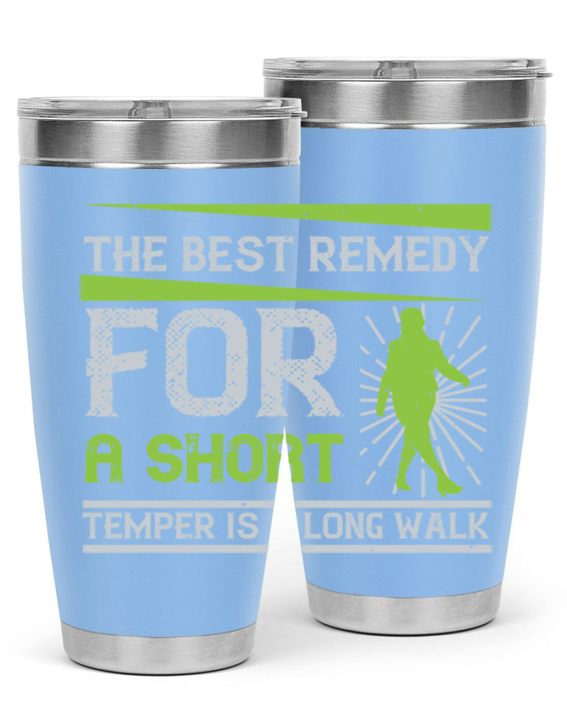 the best remedy for a short temper is a long walk 23#- walking- Tumbler