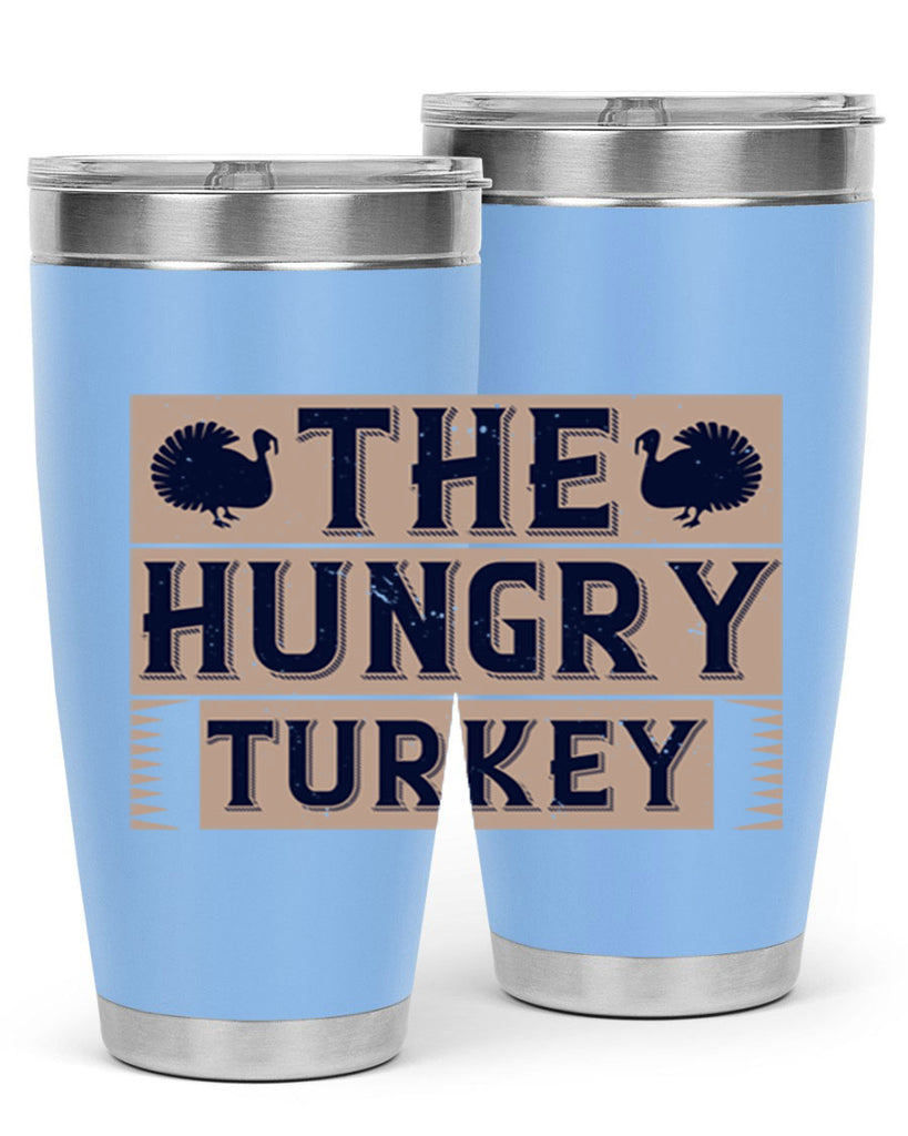 the hungry turkey 3#- thanksgiving- Tumbler