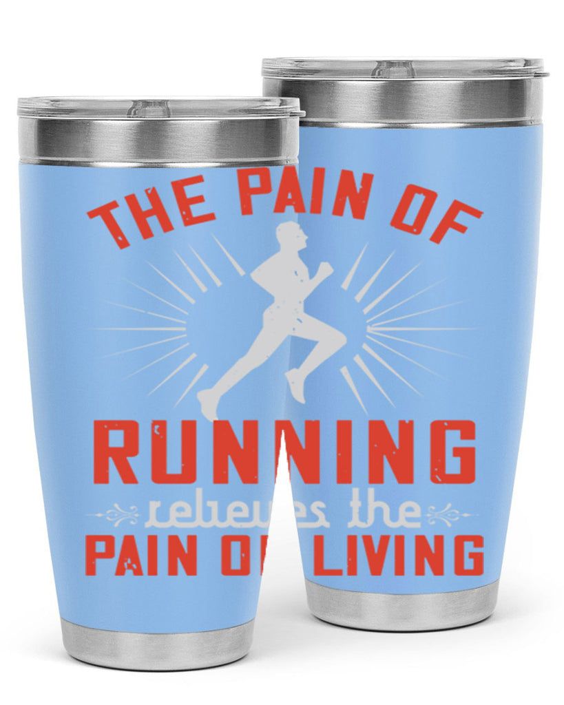 the pain of running relieves the pain of living 12#- running- Tumbler