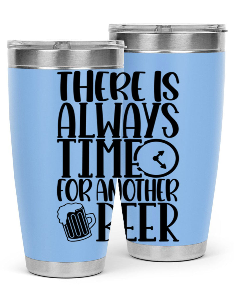 there is always time for another beer 20#- beer- Tumbler