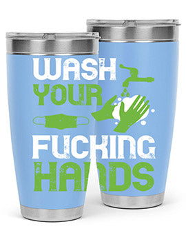 wash your fucking hands Style 14#- corona virus- Tumbler