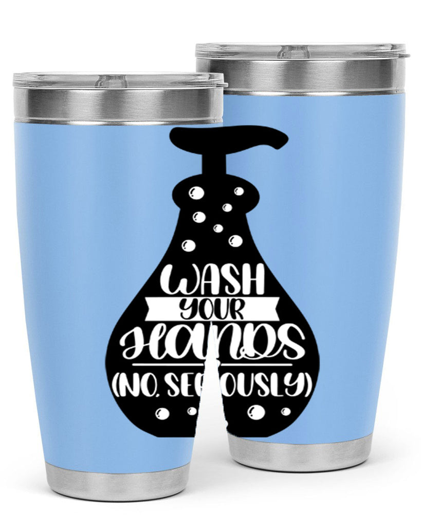 wash your hands no seriously 8#- bathroom- Tumbler