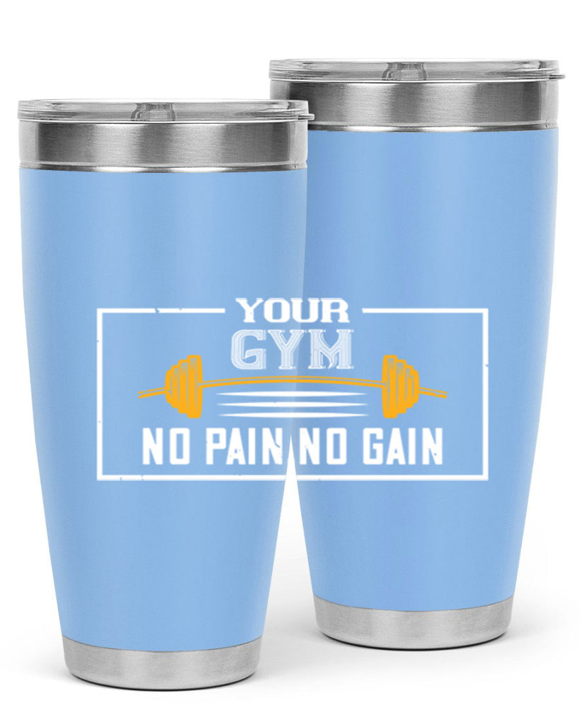 your gym no pain no gain 57#- gym- Tumbler