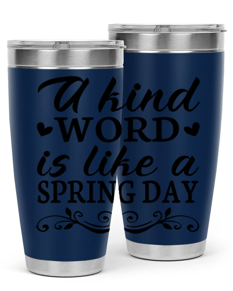 A kind word is like 14#- spring- Tumbler