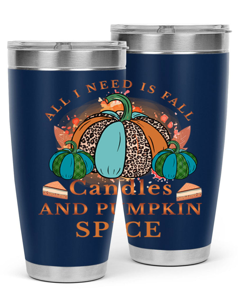 All I Need Is Fall Candles And Pumpkin Spice 5#- fall- Tumbler