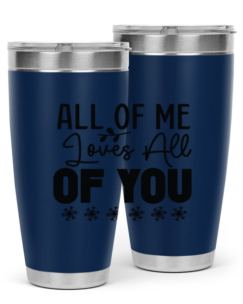 All of Me Loves All of You 5#- winter- Tumbler