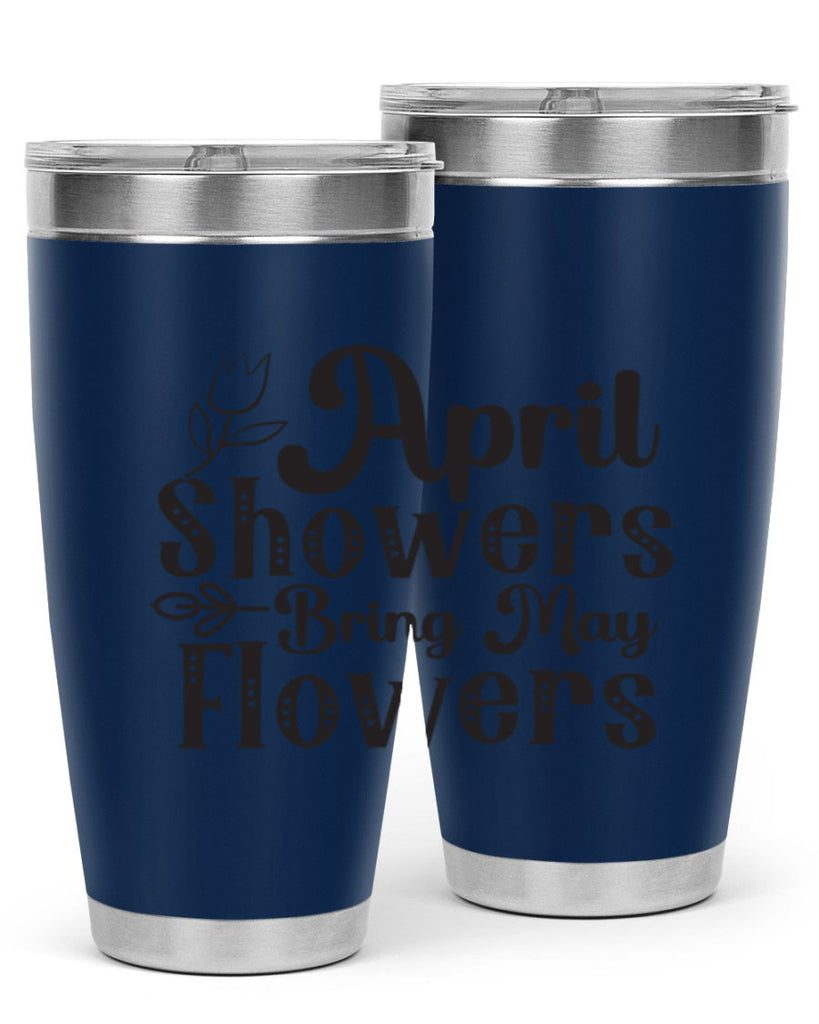 April showers bring may flowers20#- spring- Tumbler