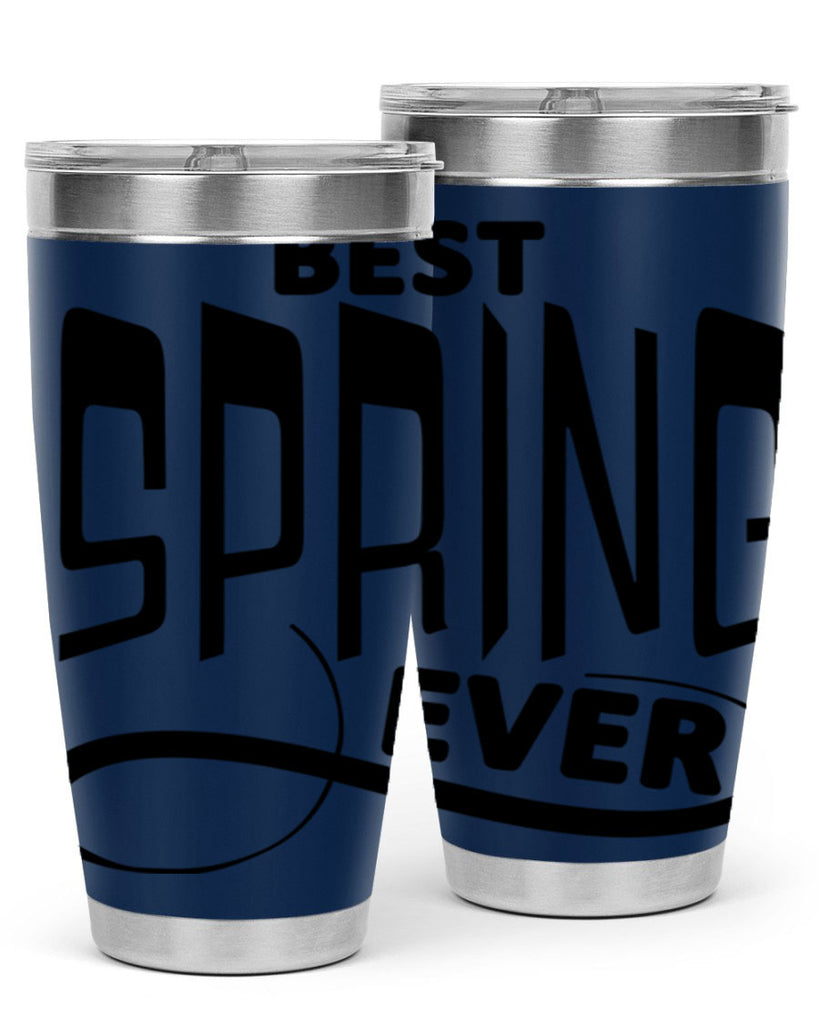 Best Spring Ever35#- spring- Tumbler