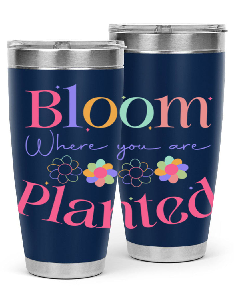 Bloom where you are planted77#- spring- Tumbler