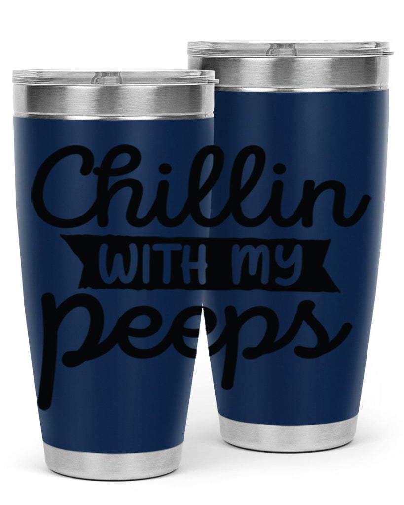 Chillin with my peeps  109#- spring- Tumbler