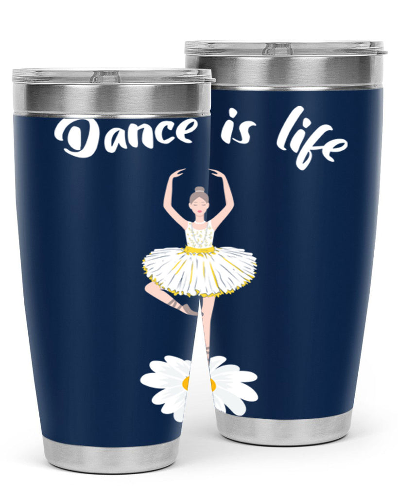 DANCE IS LIFE Ballet Dancing Ballet 29#- ballet- Tumbler