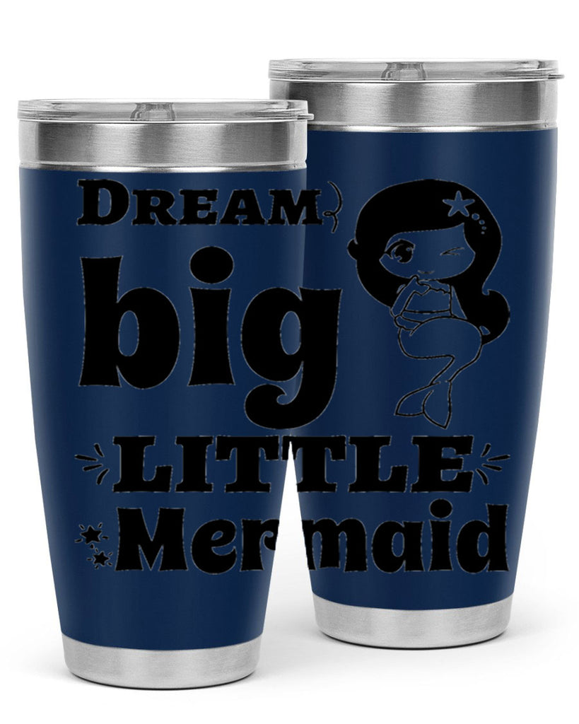 Dream big little Mermaid 127#- mermaid- Tumbler