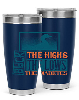Duck The Highs Duck The Lows Duck The Diabetes Style 40#- diabetes- Tumbler