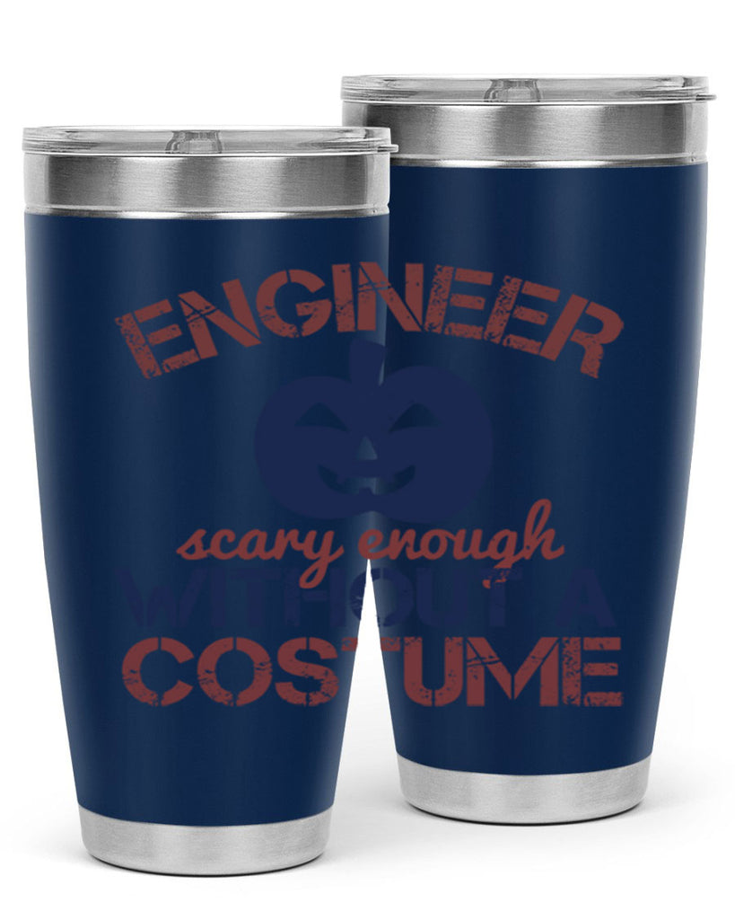 ENGINEER SCARY ENOUGH WITHOUT A COUSTUME Style 62#- engineer- tumbler